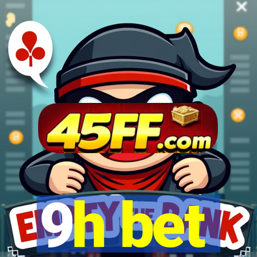 9h bet